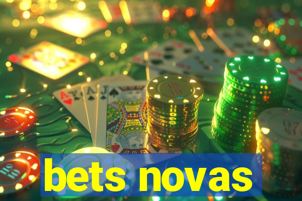 bets novas